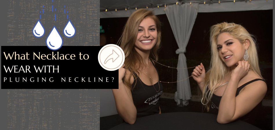 Plunging 2025 neckline jewelry