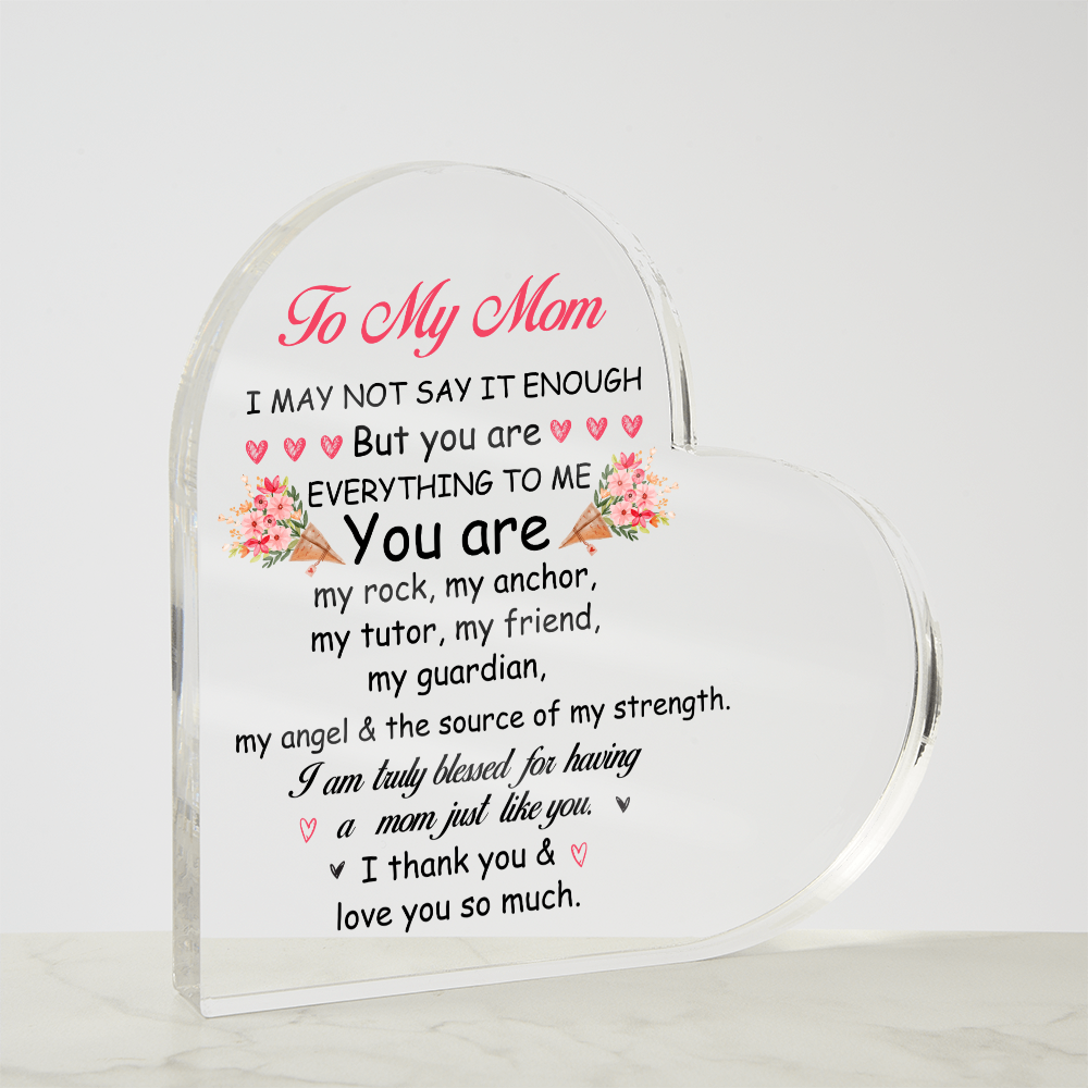 To My Mom - Acrylic Heart Keepsake, Best Gifts for Mom, Mother's Day Gifts