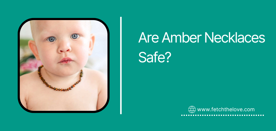 Are Amber Necklaces Safe?