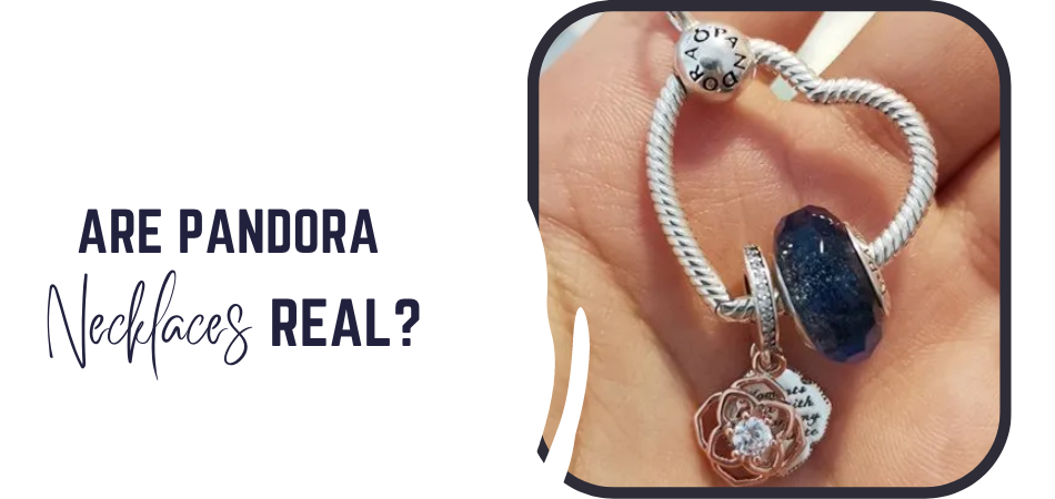 Are Pandora Necklaces Real