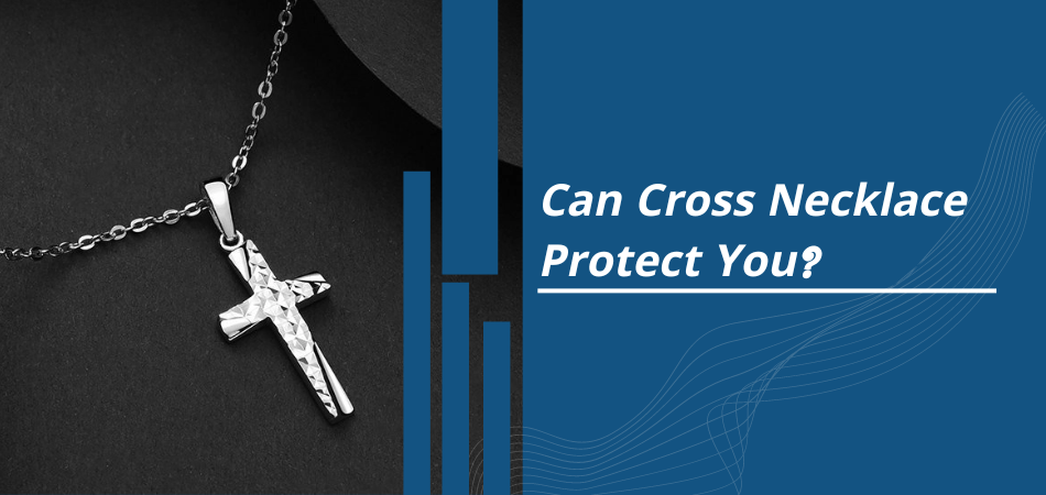 Can Cross Necklace Protect You?