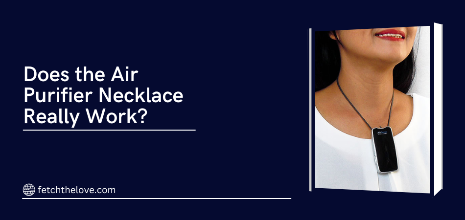Does the Air Purifier Necklace Really Work?