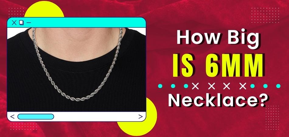 How Big is 6Mm Necklace?