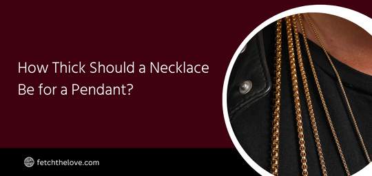 How Thick Should a Necklace Be for a Pendant?