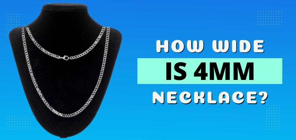 How Wide is 4Mm Necklace?