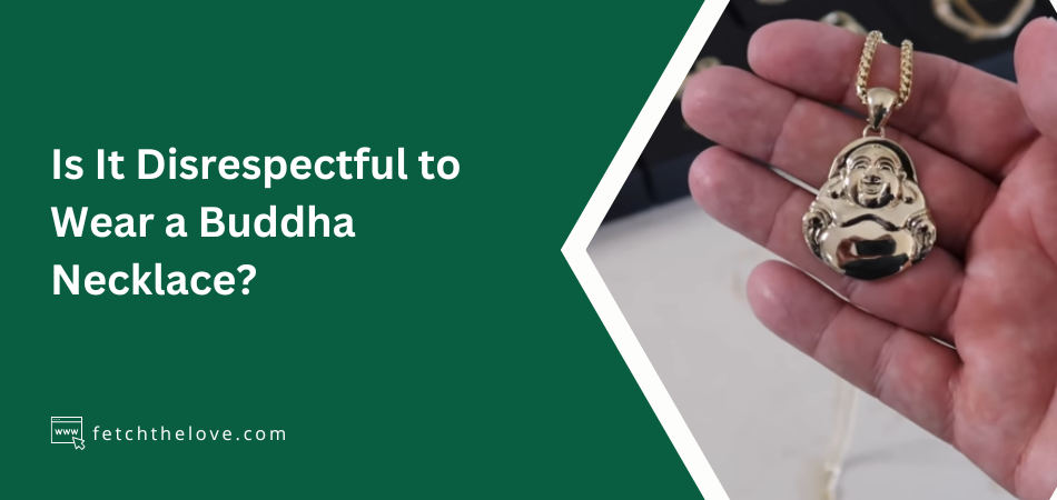 Is It Disrespectful to Wear a Buddha Necklace?