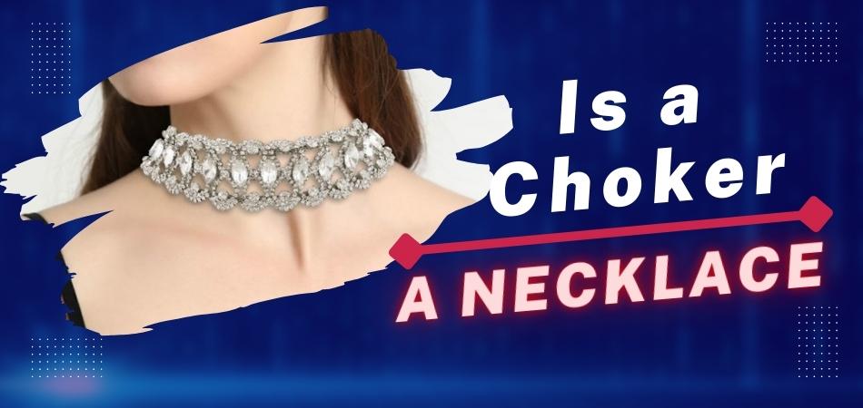 Is a Choker a Necklace