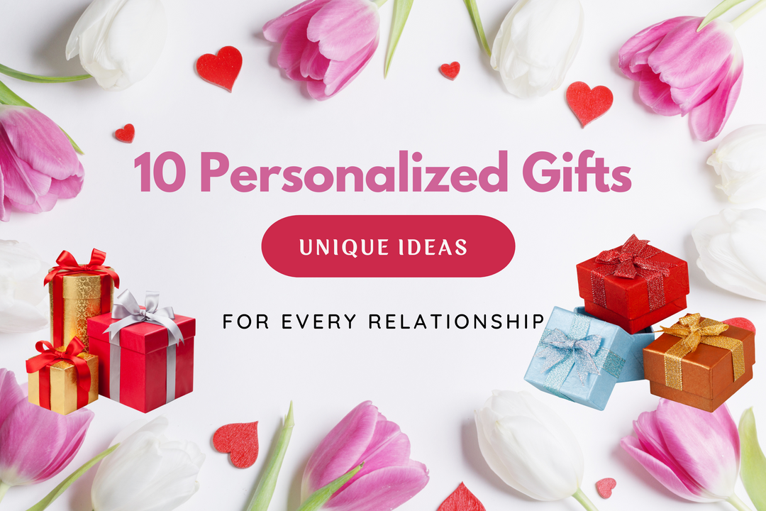 10 Personalized Gifts They’ll Actually Love: Unique Ideas for Every Relationship