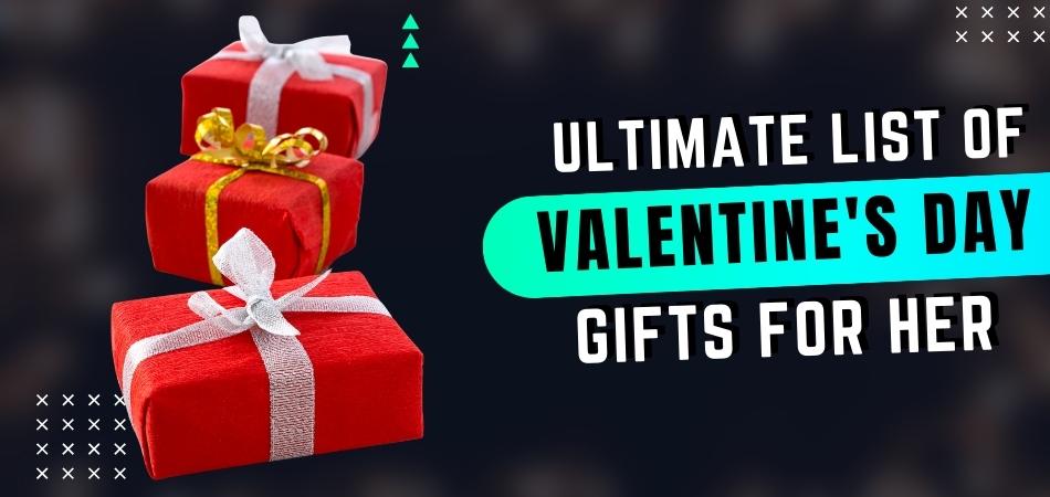 Ultimate List of Valentine's Day Gifts for Her 2022