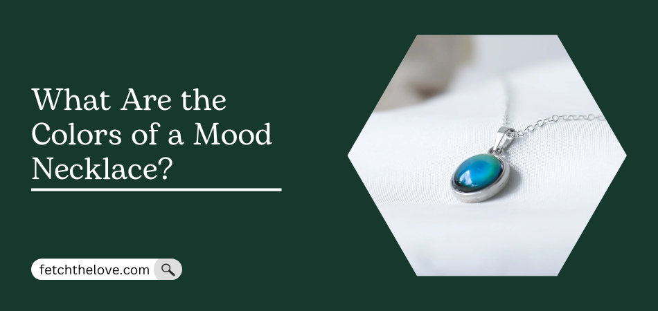What Are the Colors of a Mood Necklace?