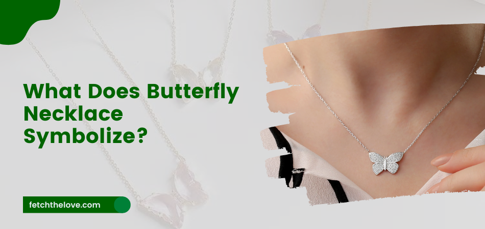 What Does Butterfly Necklace Symbolize
