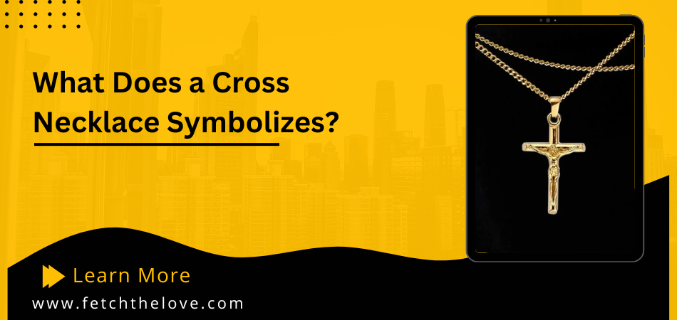 What Does a Cross Necklace Symbolizes?