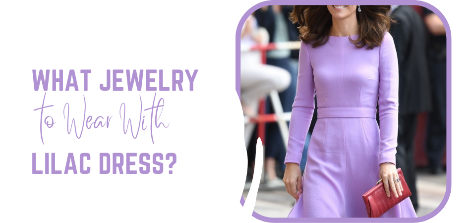 What Jewelry to Wear With Lilac Dress