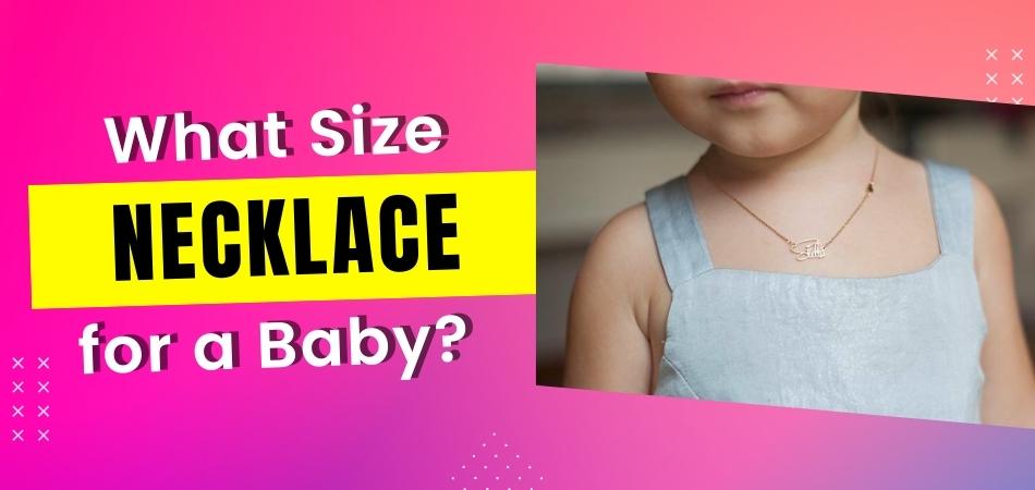 What Size Necklace for a Baby?