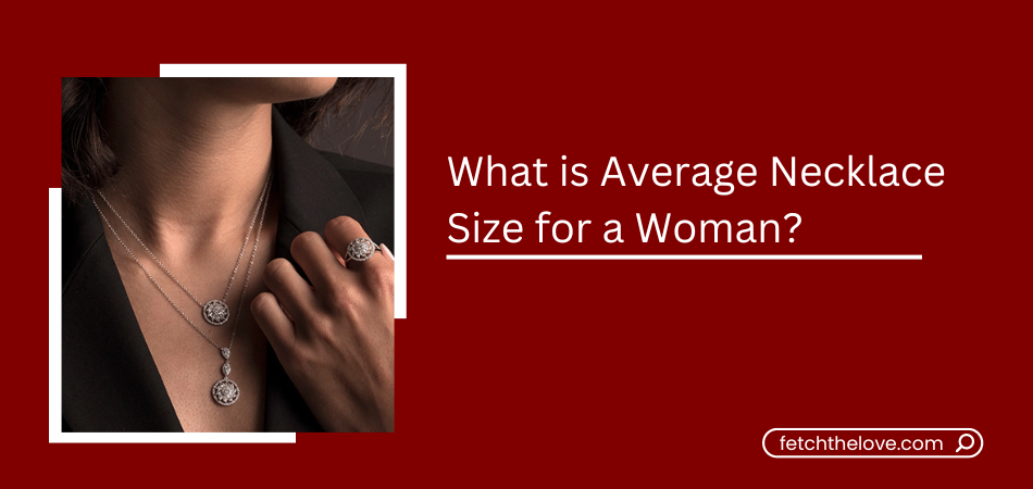 What is Average Necklace Size for a Woman?