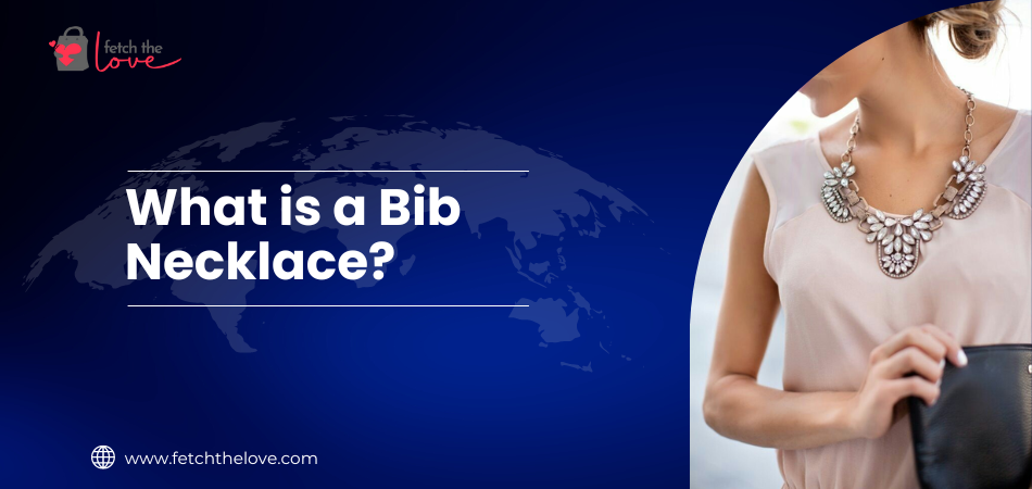 What is a Bib Necklace?