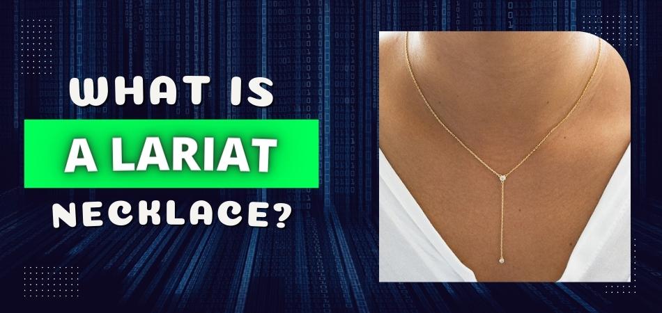 What is a Lariat Necklace?