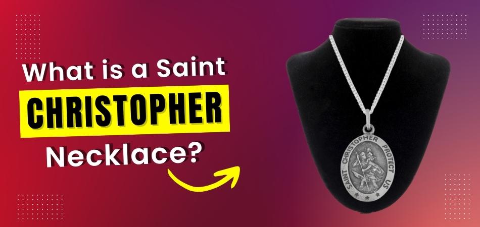 What is a Saint Christopher Necklace?