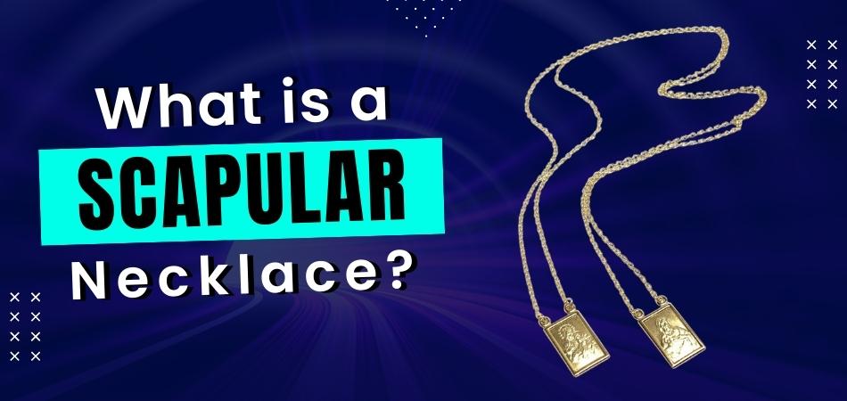 What is a Scapular Necklace?