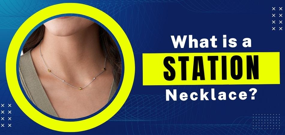 What is a Station Necklace?