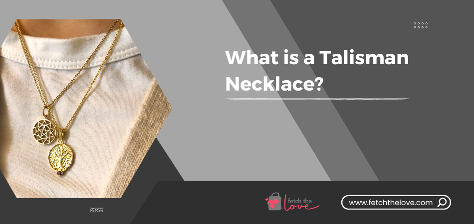 What is a Talisman Necklace?