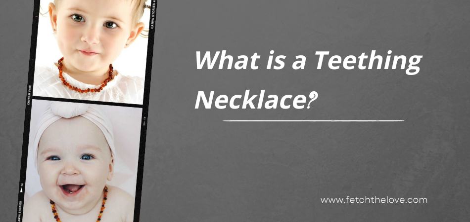 What is a Teething Necklace?