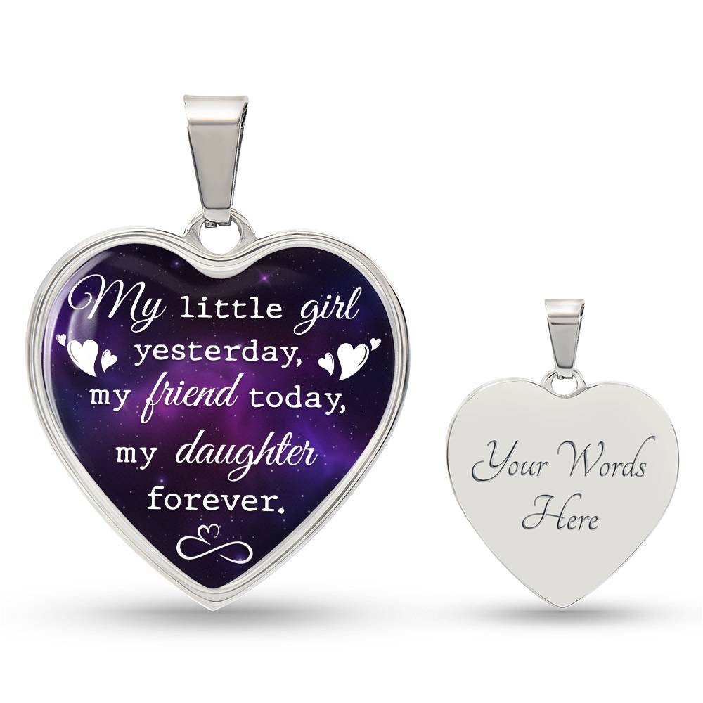 To My Daughter Heart Necklace - My Little Girl Yesterday My Friend Today My Daughter Forever - Daughter Jewelry Daughter Quote Mother Daughter Gift