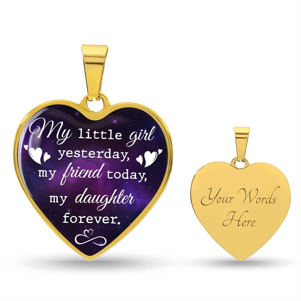 To My Daughter Heart Necklace - My Little Girl Yesterday My Friend Today My Daughter Forever - Daughter Jewelry Daughter Quote Mother Daughter Gift