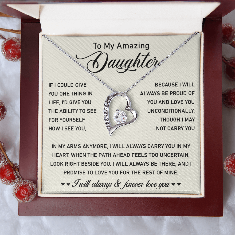 To My Amazing Daughter - I Will Always & Forever Love You -  Gift for Her