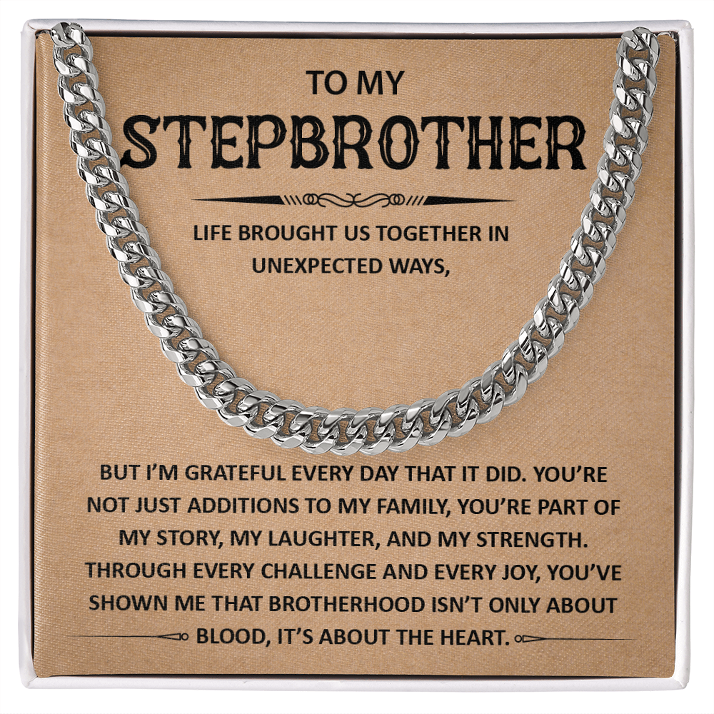 To My Stepbrother - You Are Part of My Story, My Laughter- Cuban Chain