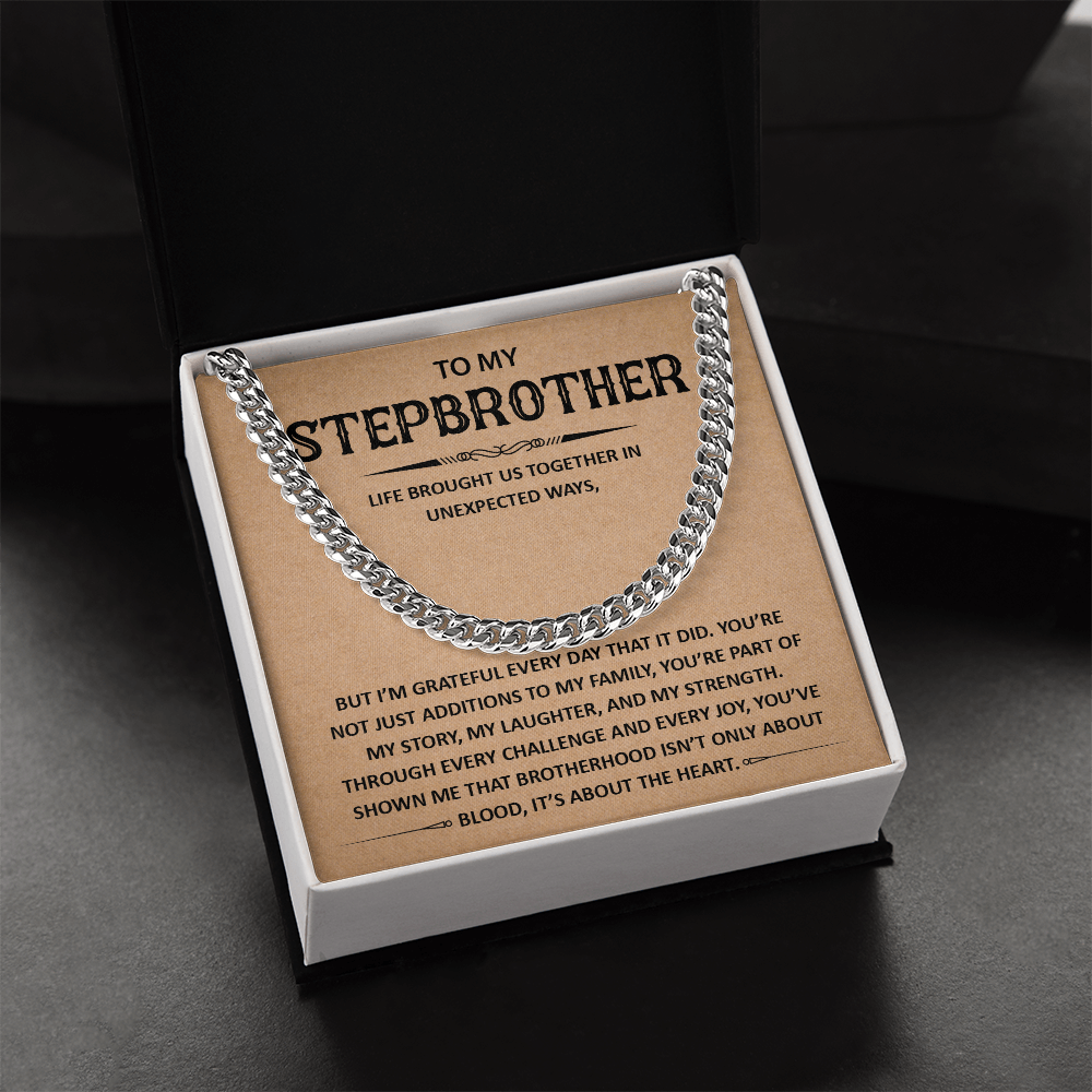To My Stepbrother - You Are Part of My Story, My Laughter- Cuban Chain