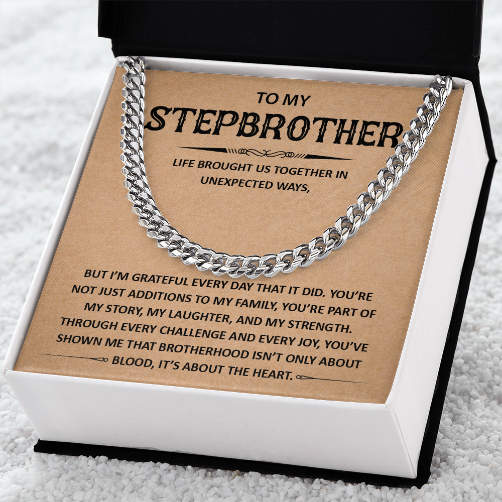 To My Stepbrother - You Are Part of My Story, My Laughter- Cuban Chain