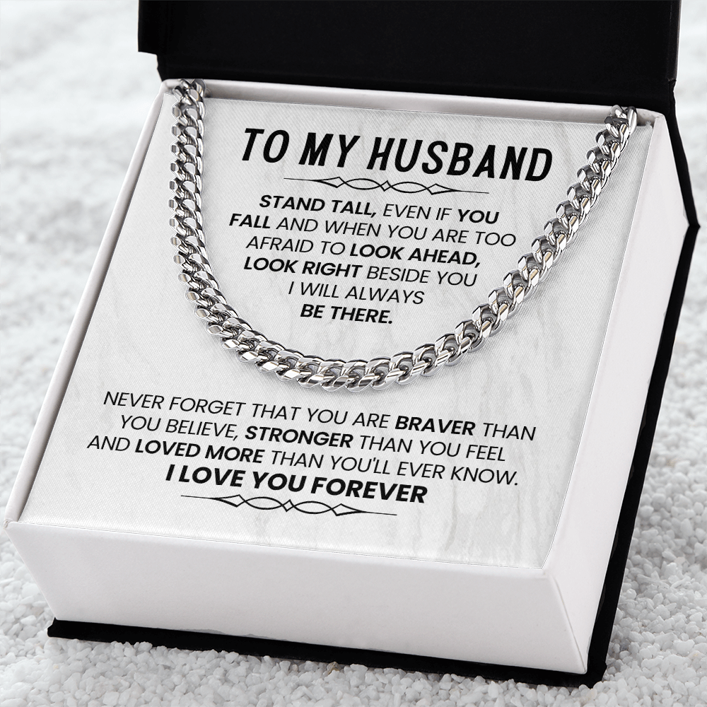 To My Husband - You Are Braver and Stronger - Cuban Chain Necklace