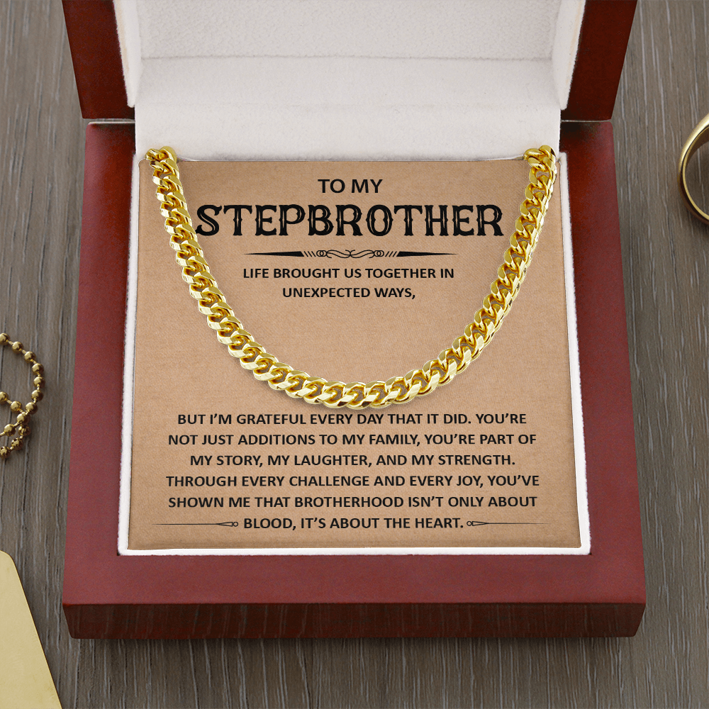 To My Stepbrother - You Are Part of My Story, My Laughter- Cuban Chain
