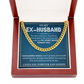 To My Ex-husband - Cuban Chain Necklace Gift for Men With Heartfelt Message