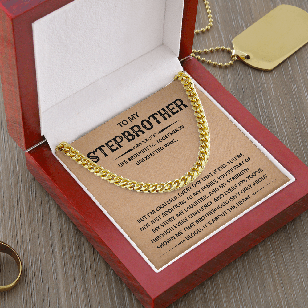 To My Stepbrother - You Are Part of My Story, My Laughter- Cuban Chain