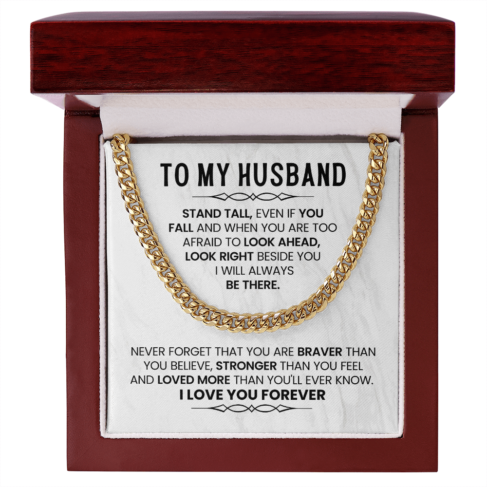 To My Husband - You Are Braver and Stronger - Cuban Chain Necklace