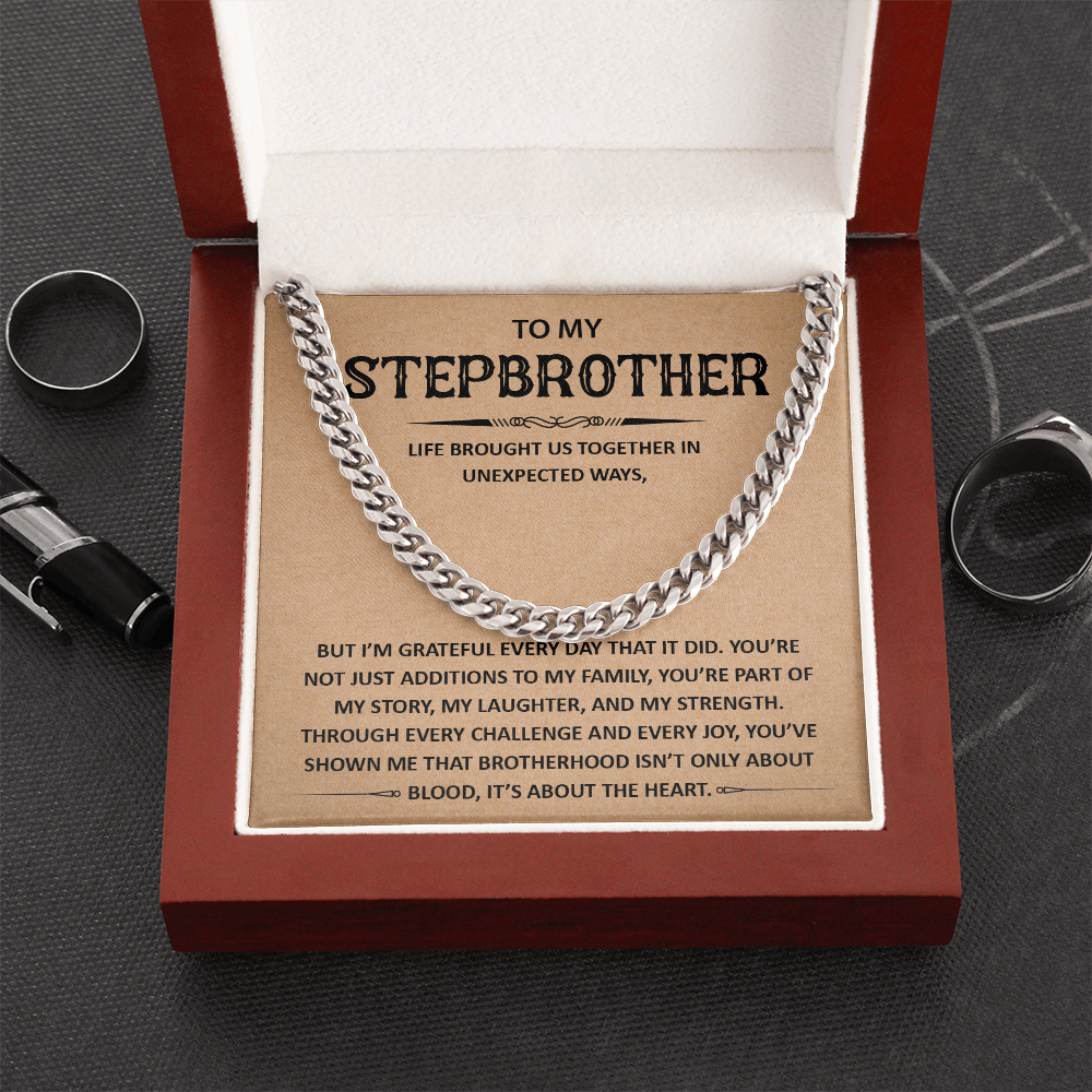 To My Stepbrother - You Are Part of My Story, My Laughter- Cuban Chain