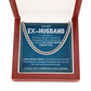 To My Ex-husband - Cuban Chain Necklace Gift for Men With Heartfelt Message