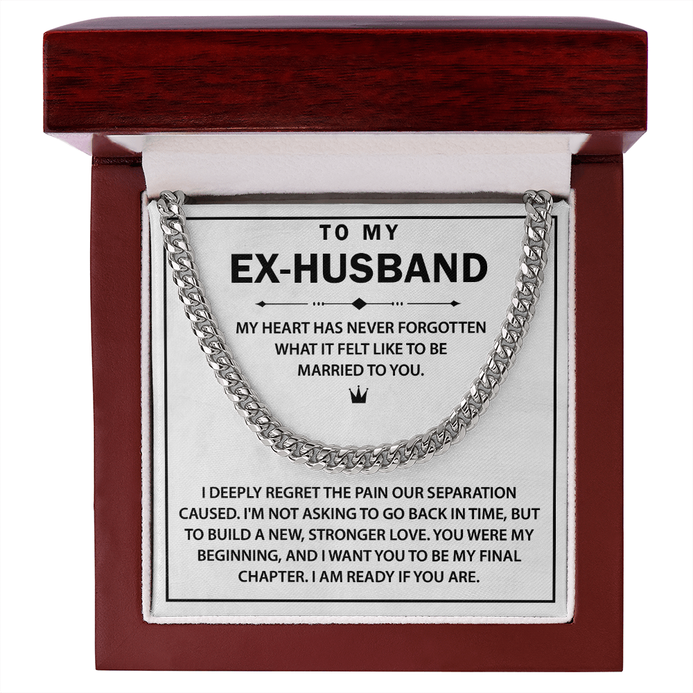To My Ex-husband - I Want You to Be My Final Chapter - Cuban Chain