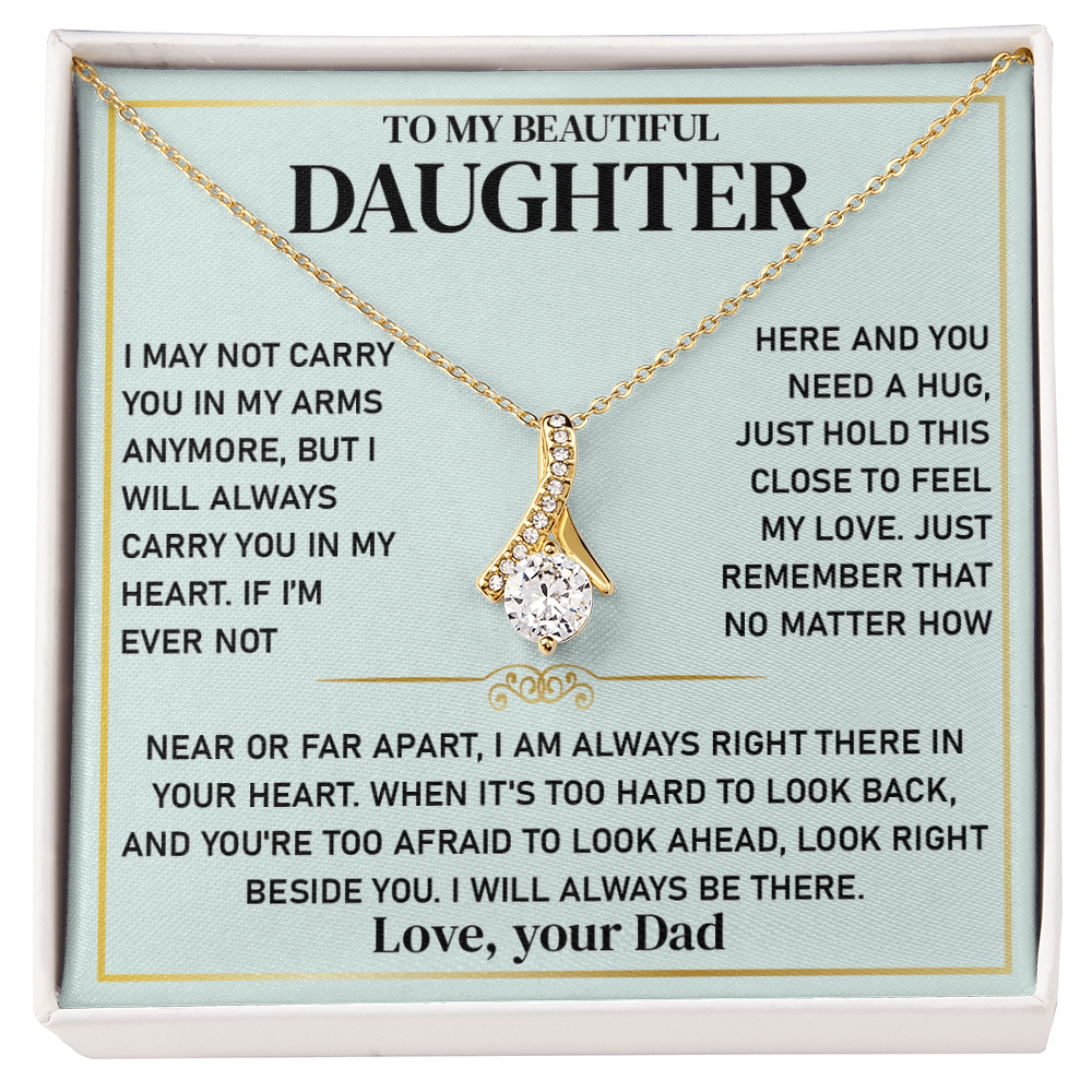 To My Beautiful Daughter - I Will Always Carry You in My Heart