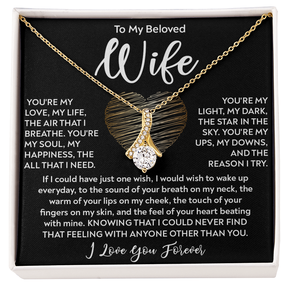 To My Beloved Wife, Alluring Beauty Necklace – The Love of My Life, My Soulmate, My Everything
