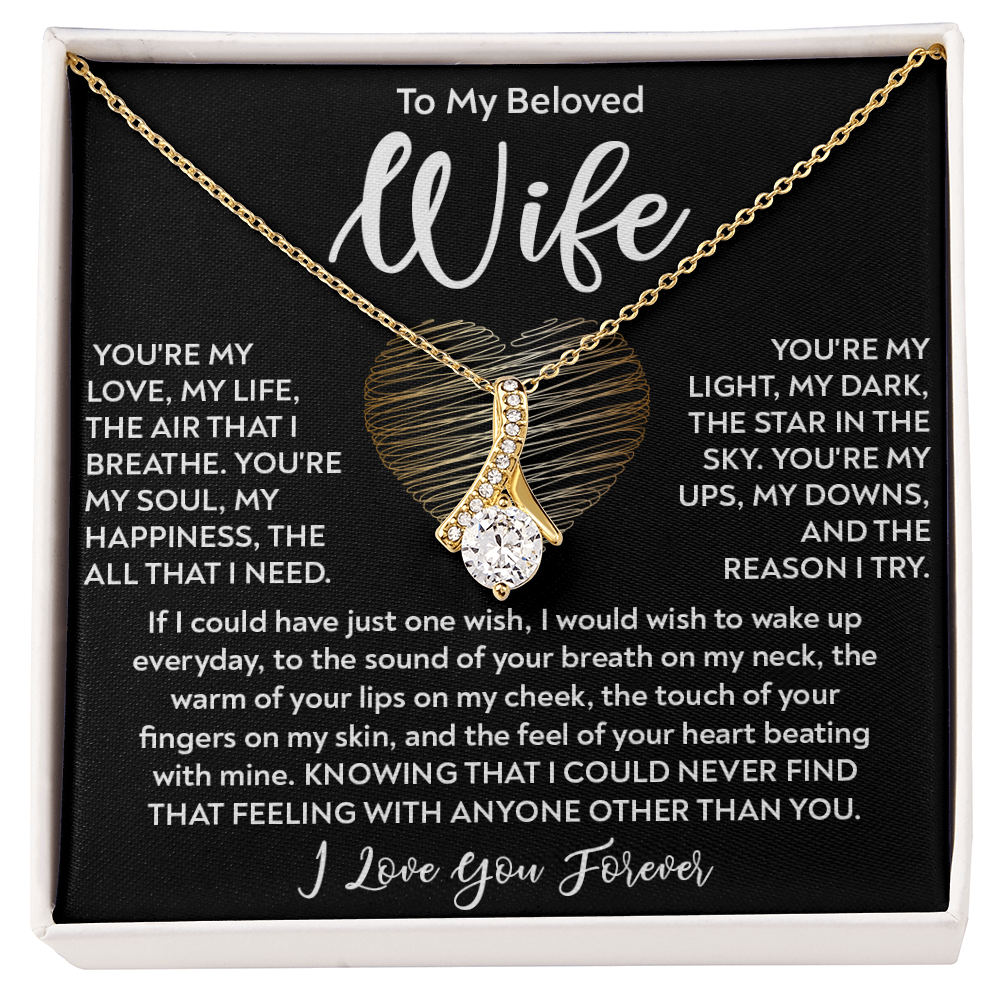 To My Beloved Wife, Alluring Beauty Necklace – The Love of My Life, My Soulmate, My Everything. A Gift of Unconditional Love