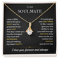 To My Soulmate Necklace for Women , Alluring Beauty Valentines Necklace for Wife