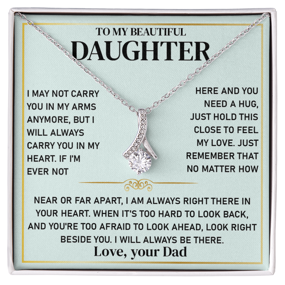 To My Beautiful Daughter - I Will Always Carry You in My Heart