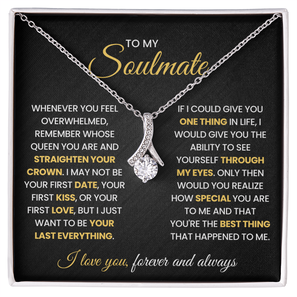 To My Soulmate - My Life, My Love & My Best Friend - Alluring Beauty Necklace