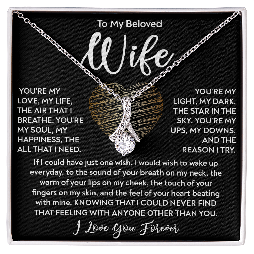 To My Beloved Wife, Alluring Beauty Necklace – The Love of My Life, My Soulmate, My Everything