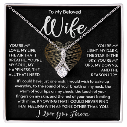 To My Beloved Wife, Alluring Beauty Necklace – The Love of My Life, My Soulmate, My Everything. A Gift of Unconditional Love