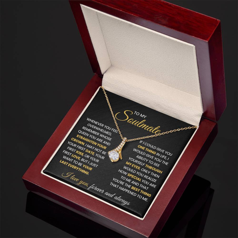 To My Soulmate - My Life, My Love & My Best Friend - Alluring Beauty Necklace