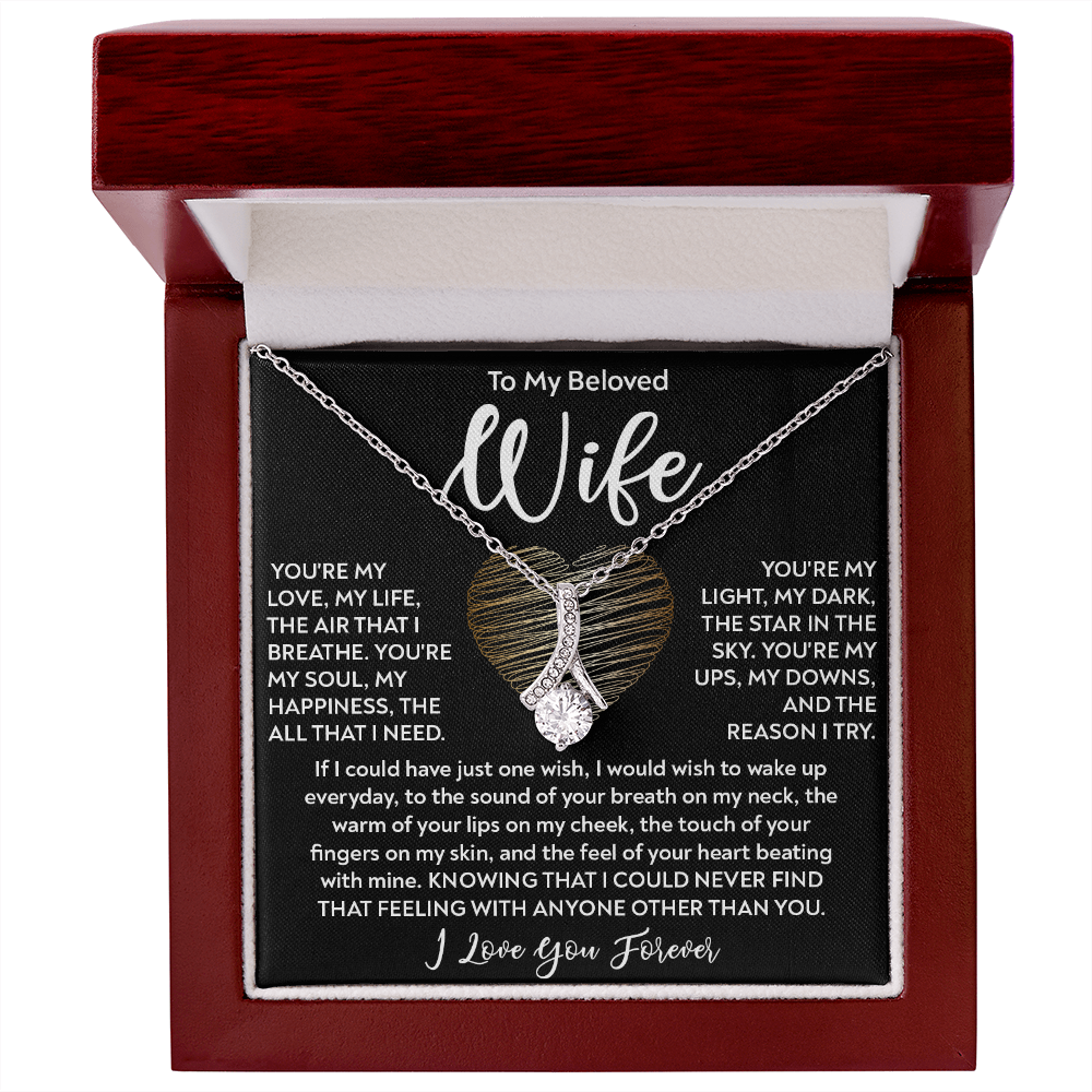 To My Beloved Wife, Alluring Beauty Necklace – The Love of My Life, My Soulmate, My Everything
